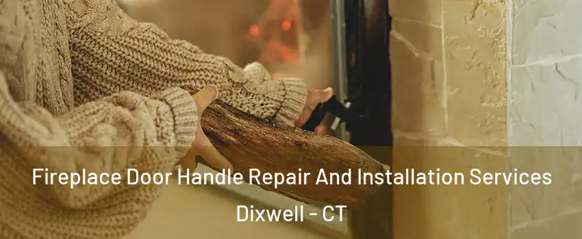Fireplace Door Handle Repair And Installation Services Dixwell - CT