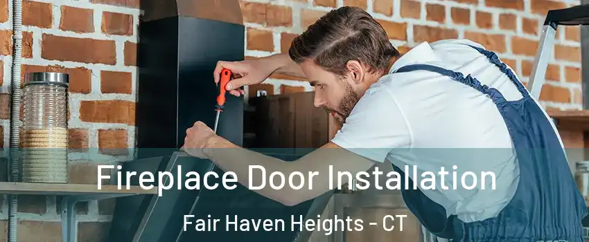 Fireplace Door Installation Fair Haven Heights - CT