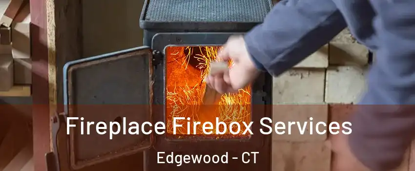 Fireplace Firebox Services Edgewood - CT