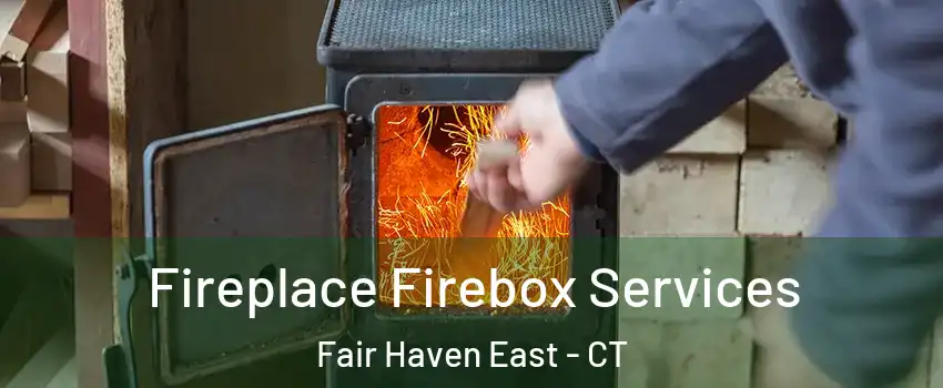 Fireplace Firebox Services Fair Haven East - CT