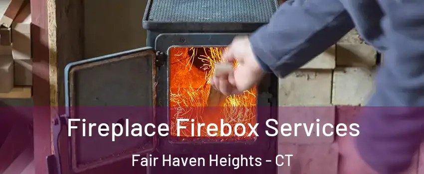 Fireplace Firebox Services Fair Haven Heights - CT