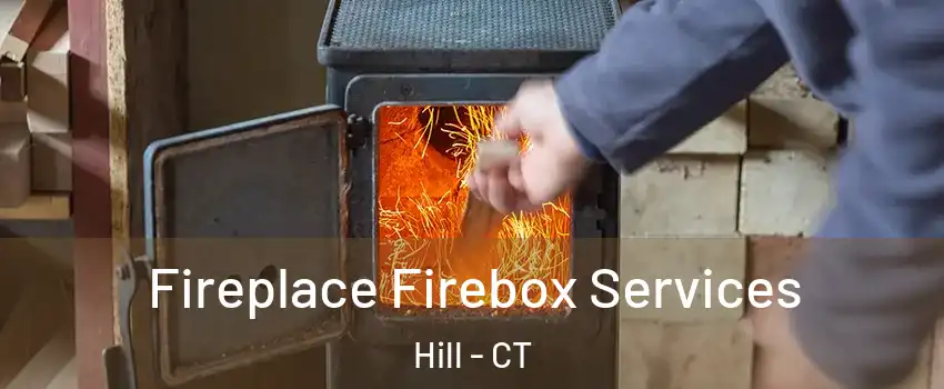 Fireplace Firebox Services Hill - CT
