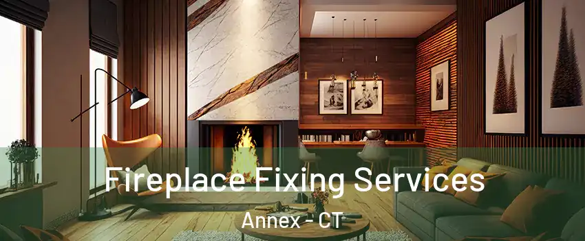 Fireplace Fixing Services Annex - CT