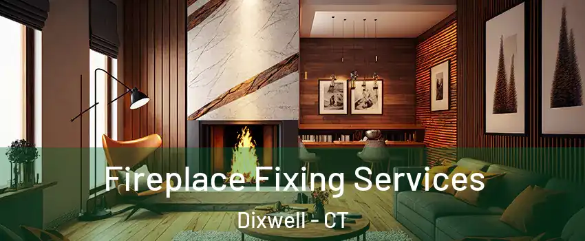 Fireplace Fixing Services Dixwell - CT