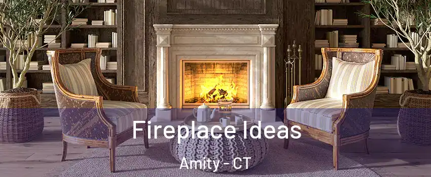 Fireplace Ideas Amity - CT