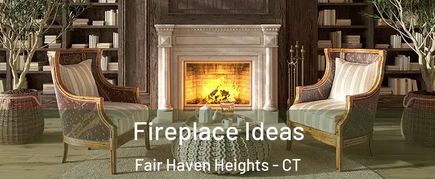 Fireplace Ideas Fair Haven Heights - CT