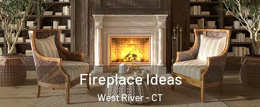 Fireplace Ideas West River - CT