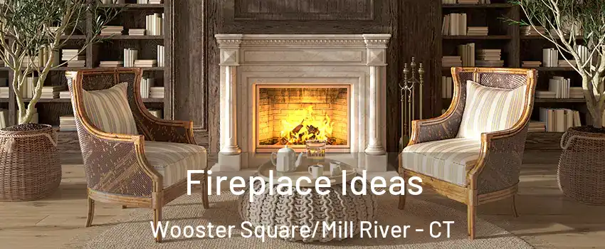 Fireplace Ideas Wooster Square/Mill River - CT