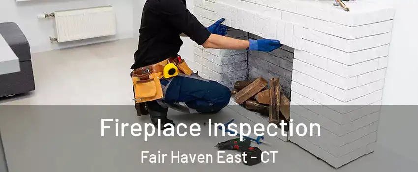 Fireplace Inspection Fair Haven East - CT