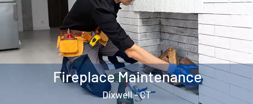 Fireplace Maintenance Dixwell - CT