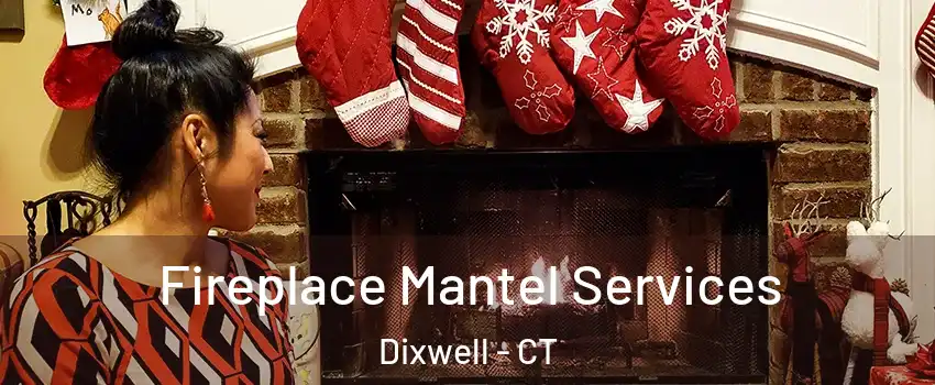 Fireplace Mantel Services Dixwell - CT