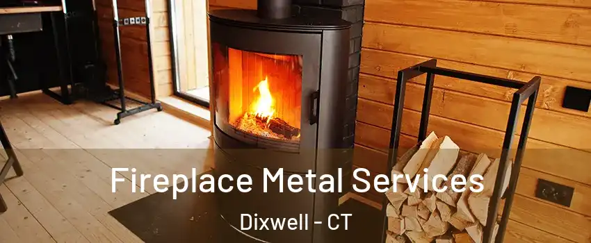 Fireplace Metal Services Dixwell - CT