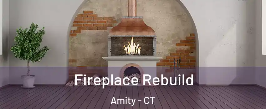 Fireplace Rebuild Amity - CT