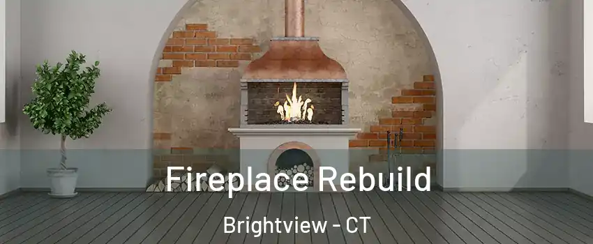 Fireplace Rebuild Brightview - CT