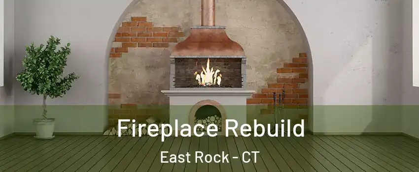 Fireplace Rebuild East Rock - CT