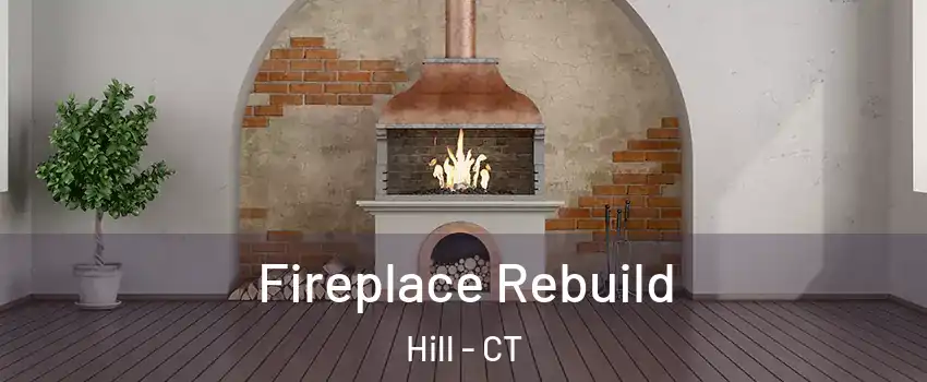 Fireplace Rebuild Hill - CT