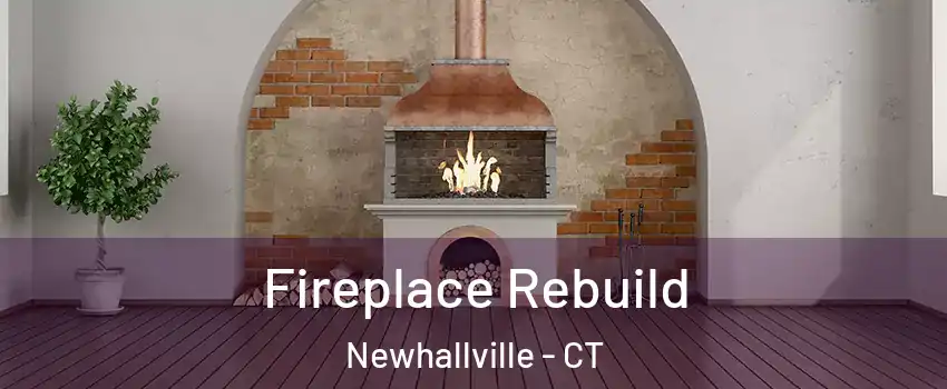 Fireplace Rebuild Newhallville - CT