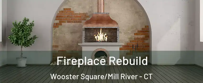 Fireplace Rebuild Wooster Square/Mill River - CT