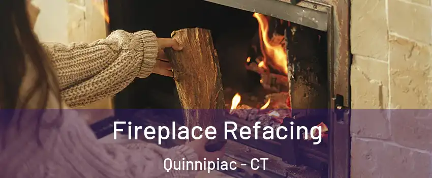 Fireplace Refacing Quinnipiac - CT