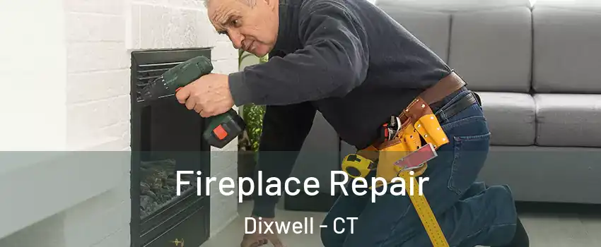 Fireplace Repair Dixwell - CT