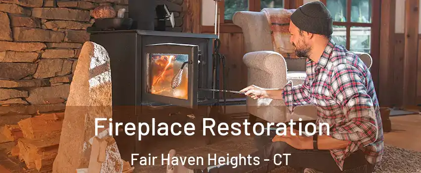 Fireplace Restoration Fair Haven Heights - CT