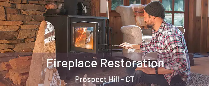 Fireplace Restoration Prospect Hill - CT