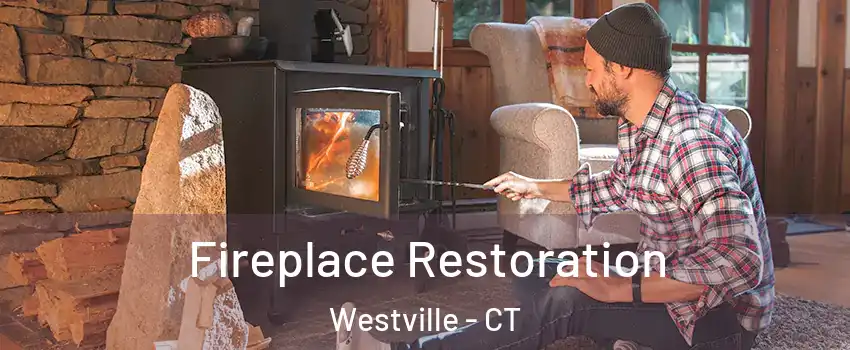 Fireplace Restoration Westville - CT