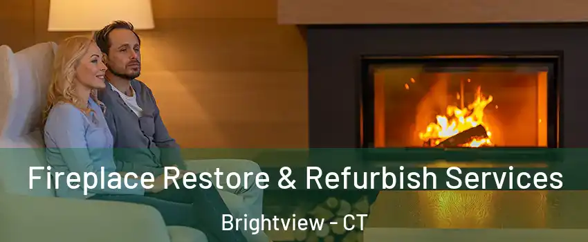 Fireplace Restore & Refurbish Services Brightview - CT
