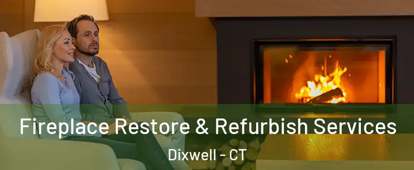 Fireplace Restore & Refurbish Services Dixwell - CT
