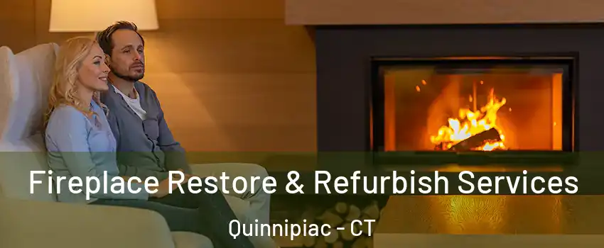 Fireplace Restore & Refurbish Services Quinnipiac - CT