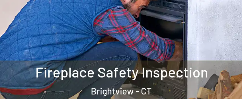 Fireplace Safety Inspection Brightview - CT