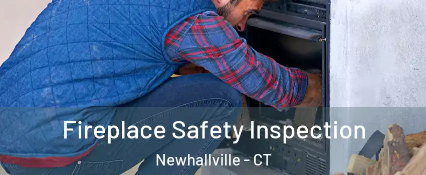 Fireplace Safety Inspection Newhallville - CT