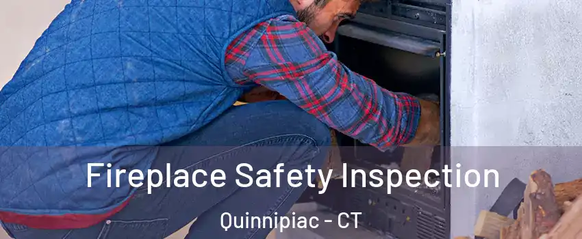 Fireplace Safety Inspection Quinnipiac - CT
