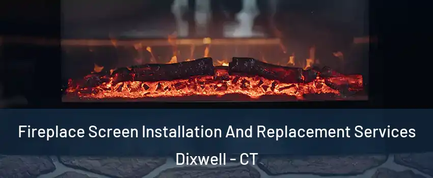 Fireplace Screen Installation And Replacement Services Dixwell - CT