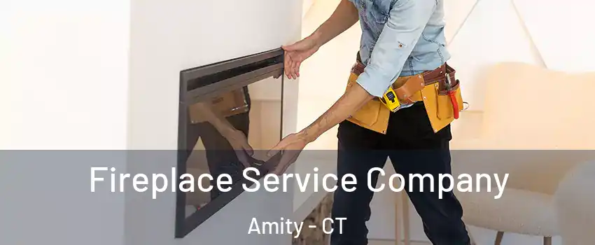 Fireplace Service Company Amity - CT