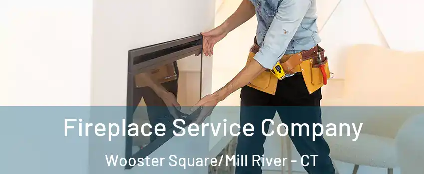 Fireplace Service Company Wooster Square/Mill River - CT