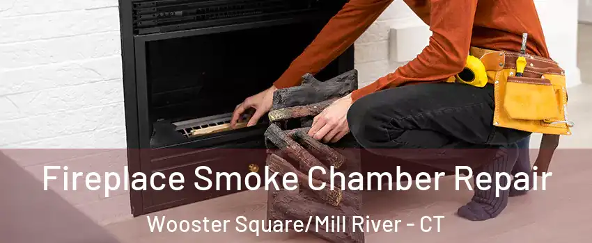 Fireplace Smoke Chamber Repair Wooster Square/Mill River - CT