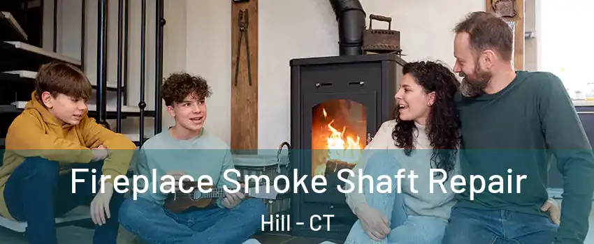 Fireplace Smoke Shaft Repair Hill - CT