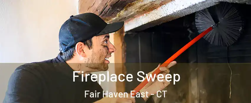 Fireplace Sweep Fair Haven East - CT