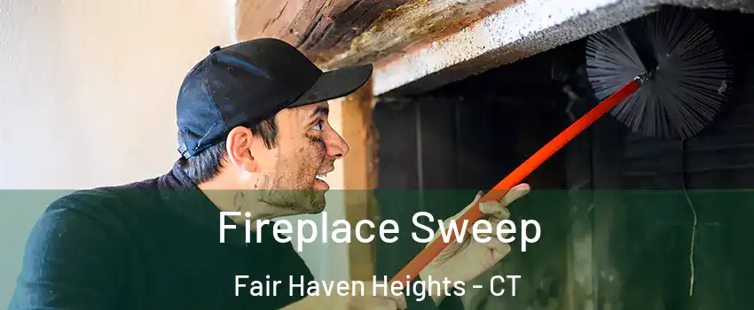 Fireplace Sweep Fair Haven Heights - CT