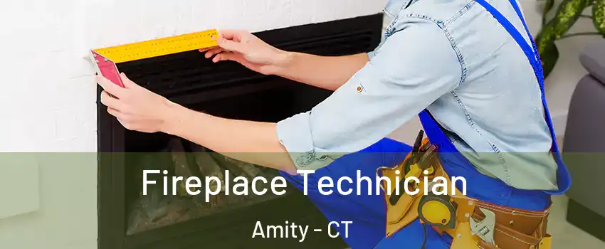 Fireplace Technician Amity - CT