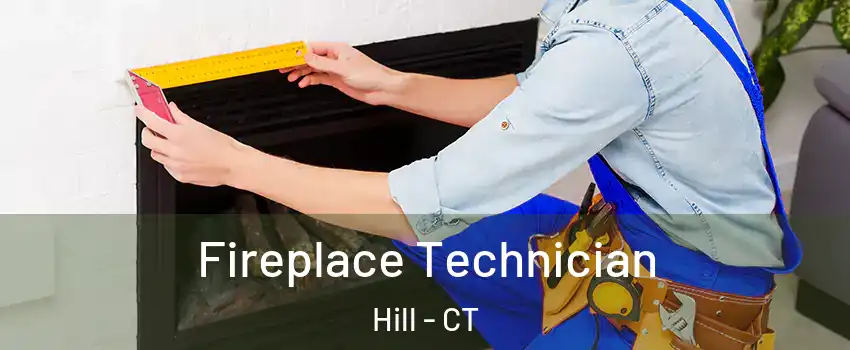 Fireplace Technician Hill - CT
