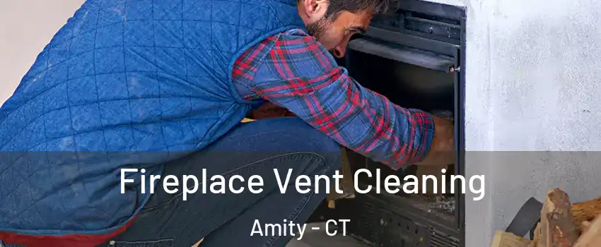 Fireplace Vent Cleaning Amity - CT