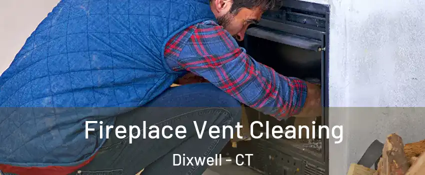 Fireplace Vent Cleaning Dixwell - CT