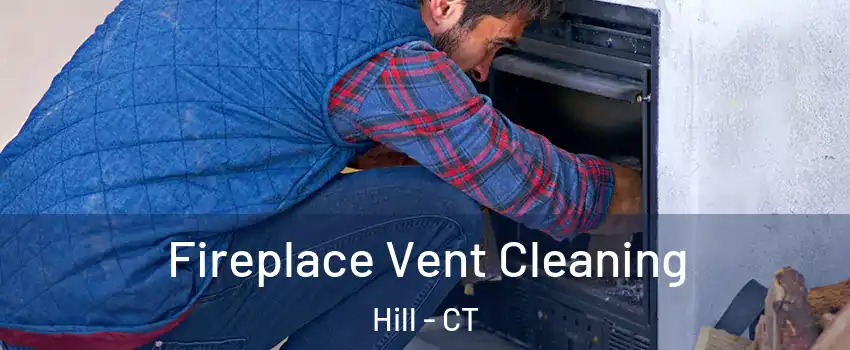 Fireplace Vent Cleaning Hill - CT
