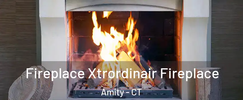 Fireplace Xtrordinair Fireplace Amity - CT