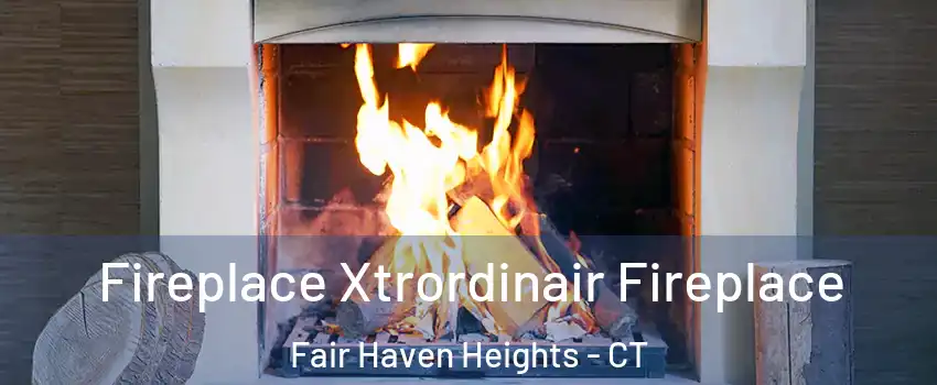 Fireplace Xtrordinair Fireplace Fair Haven Heights - CT