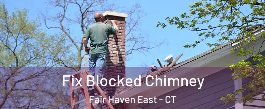 Fix Blocked Chimney Fair Haven East - CT