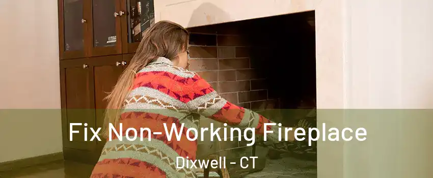 Fix Non-Working Fireplace Dixwell - CT