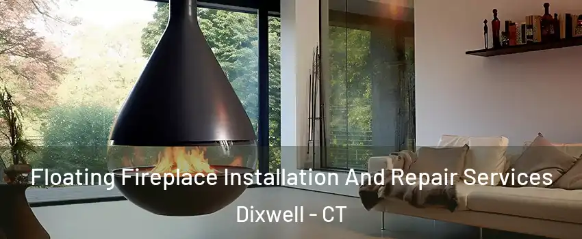 Floating Fireplace Installation And Repair Services Dixwell - CT